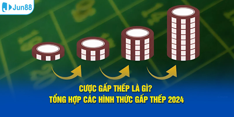 Cược gấp thếp là gì? Phương pháp giúp người chơi nâng cao khả năng chiến thắng qua từng vòng cược, tối ưu hóa cơ hội và đạt được những phần thưởng lớn.